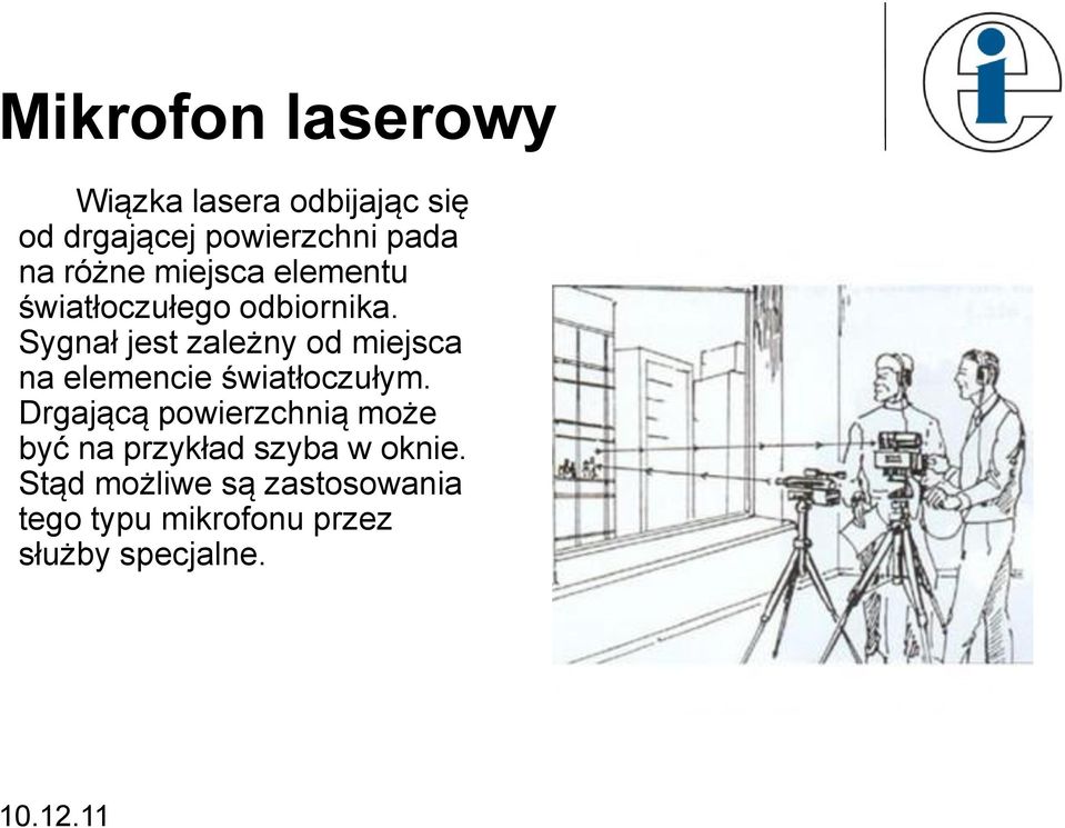 Sygnał jest zależny od miejsca na elemencie światłoczułym.