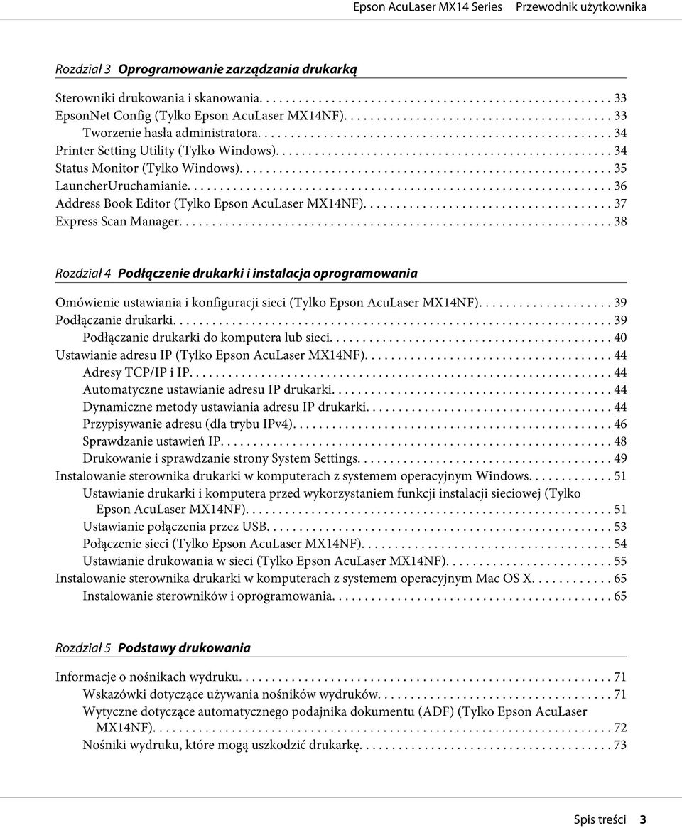 .. 38 Rozdział 4 Podłączenie drukarki i instalacja oprogramowania Omówienie ustawiania i konfiguracji sieci (Tylko Epson AcuLaser MX14NF)... 39 Podłączanie drukarki.