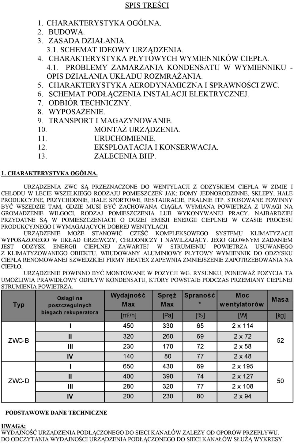 URUCHOMIENIE. 12. EKSPLOATACJA I KONSERWACJA. 13. ZALECENIA BHP. 1. CHARAKTERYSTYKA OGÓLNA.