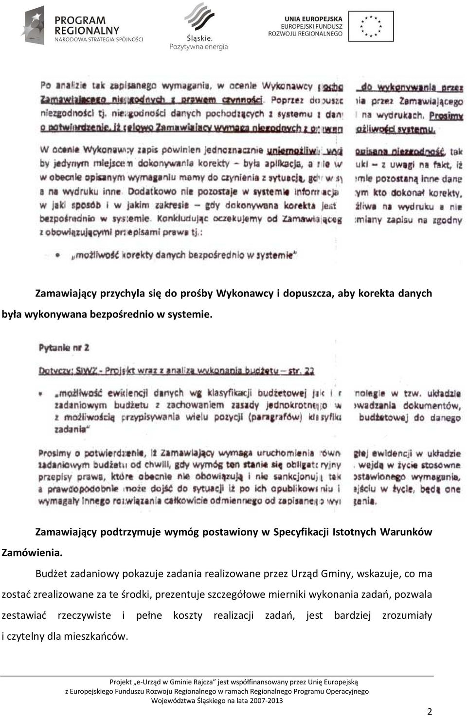 Budżet zadaniowy pokazuje zadania realizowane przez Urząd Gminy, wskazuje, co ma zostać zrealizowane za te środki,