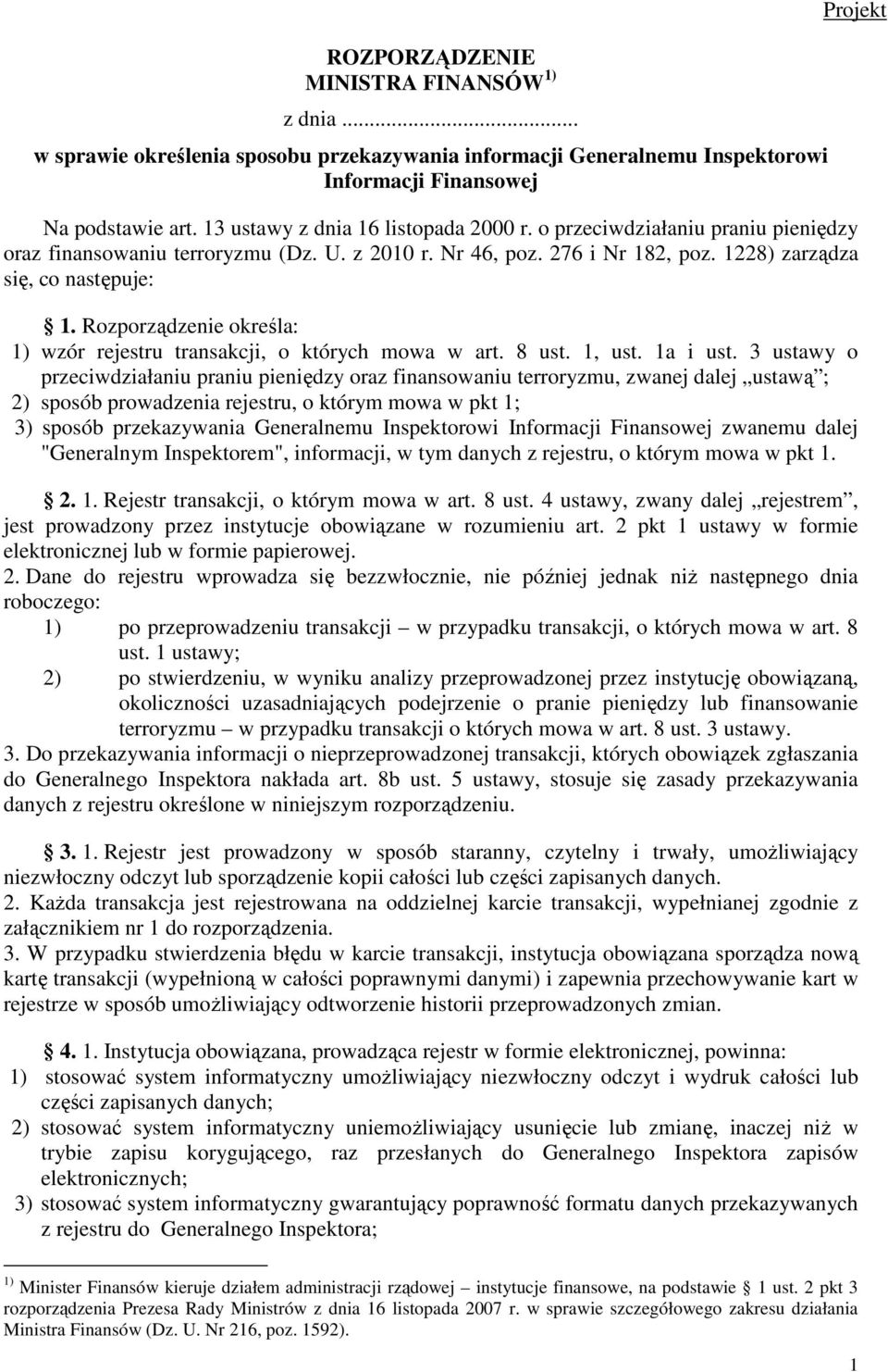 Rozporządzenie określa: 1) wzór rejestru transakcji, o których mowa w art. 8 ust. 1, ust. 1a i ust.