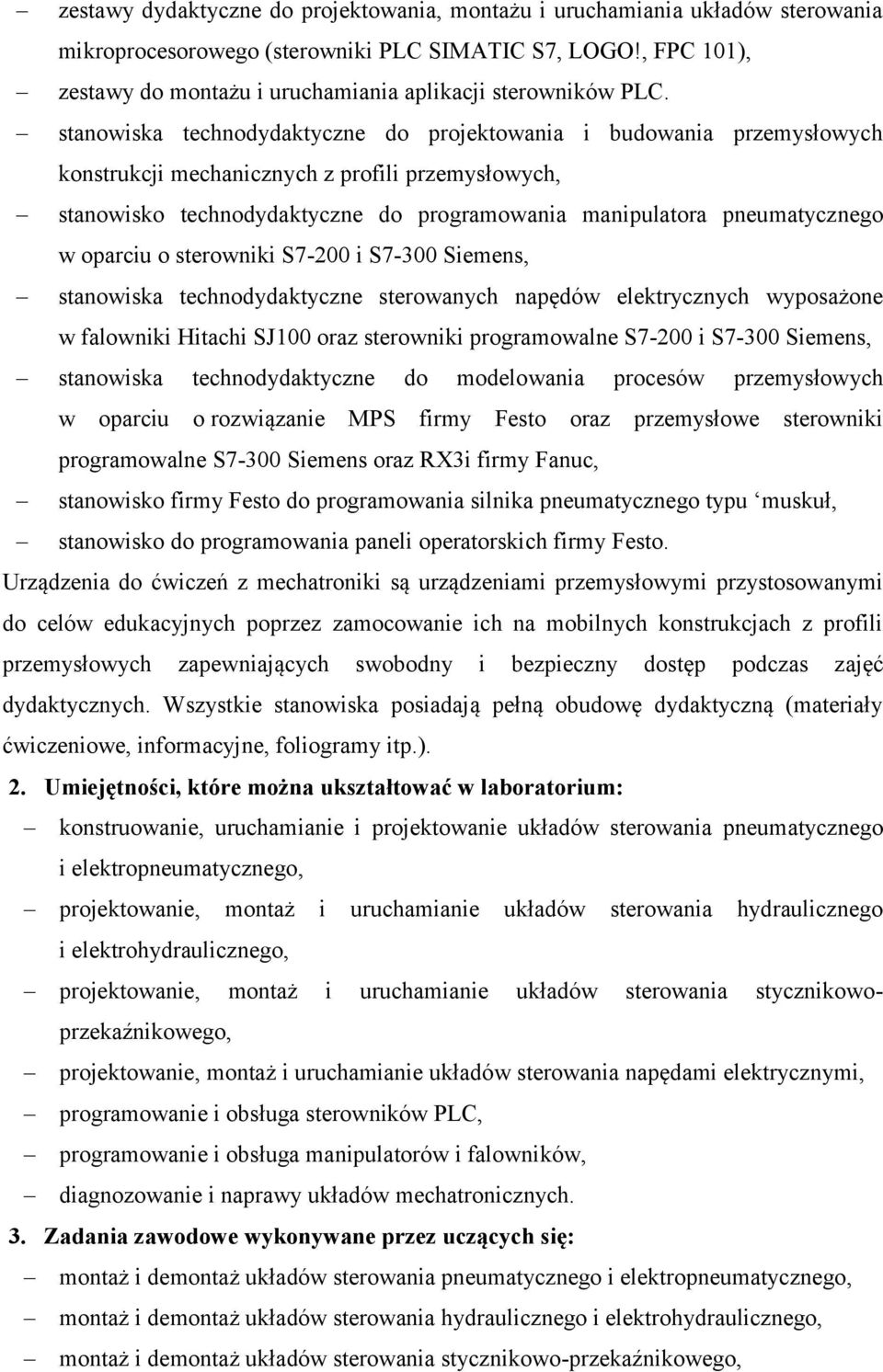 stanowiska technodydaktyczne do projektowania i budowania przemysłowych konstrukcji mechanicznych z profili przemysłowych, stanowisko technodydaktyczne do programowania manipulatora pneumatycznego w