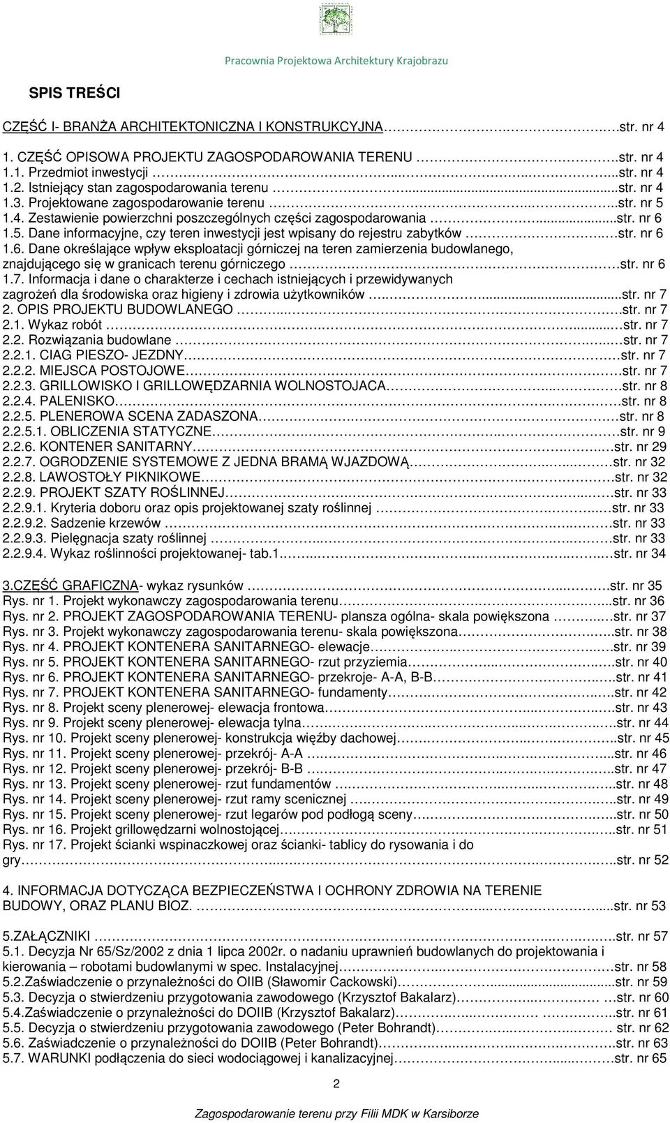 . str. nr 1.. Dane określające wpływ eksploatacji górniczej na teren zamierzenia budowlanego, znajdującego się w granicach terenu górniczego str. nr 1.7.