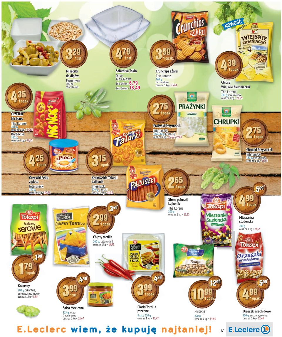 22,92/ 19,64 275 Intersnack 110 g, cena za 1 kg = 39,55 4 3 25 Chrupk Przysnack Intersnack 15 150 g, mx smaków cena za 1 kg = 18,33 Orzeszk Felx z peca Krakowske Talark Lajkonk Intersnack Intesnack