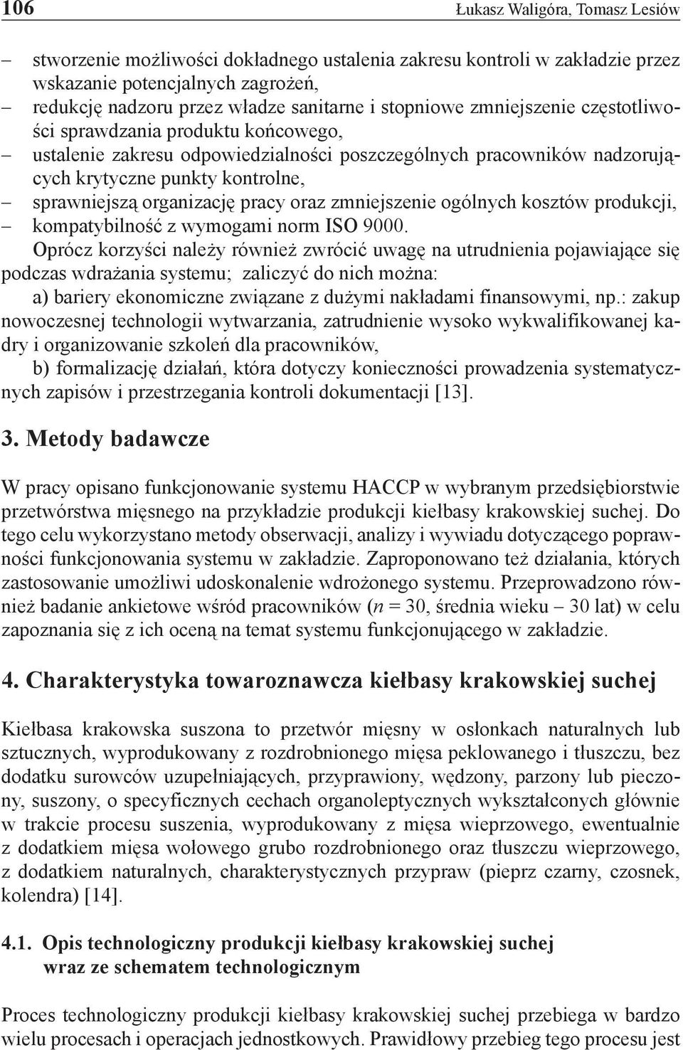 oraz zmniejszenie ogólnych kosztów produkcji, kompatybilność z wymogami norm ISO 9000.