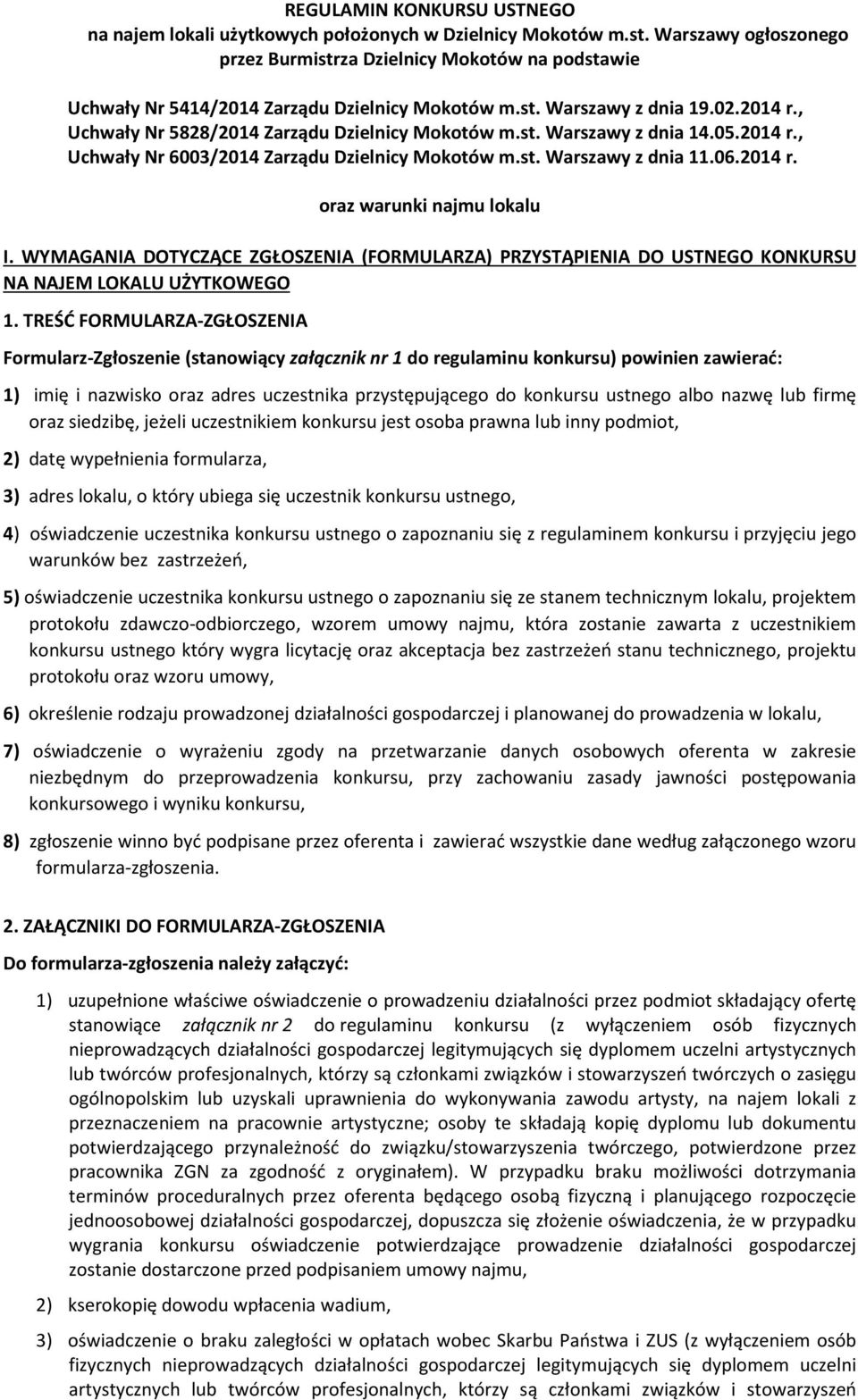 , Uchwały Nr 5828/2014 Zarządu Dzielnicy Mokotów m.st. Warszawy z dnia 14.05.2014 r., Uchwały Nr 6003/2014 Zarządu Dzielnicy Mokotów m.st. Warszawy z dnia 11.06.2014 r. oraz warunki najmu lokalu I.