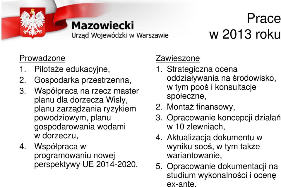 Współpraca w programowaniu nowej perspektywy UE 2014-2020. Zawieszone 1.