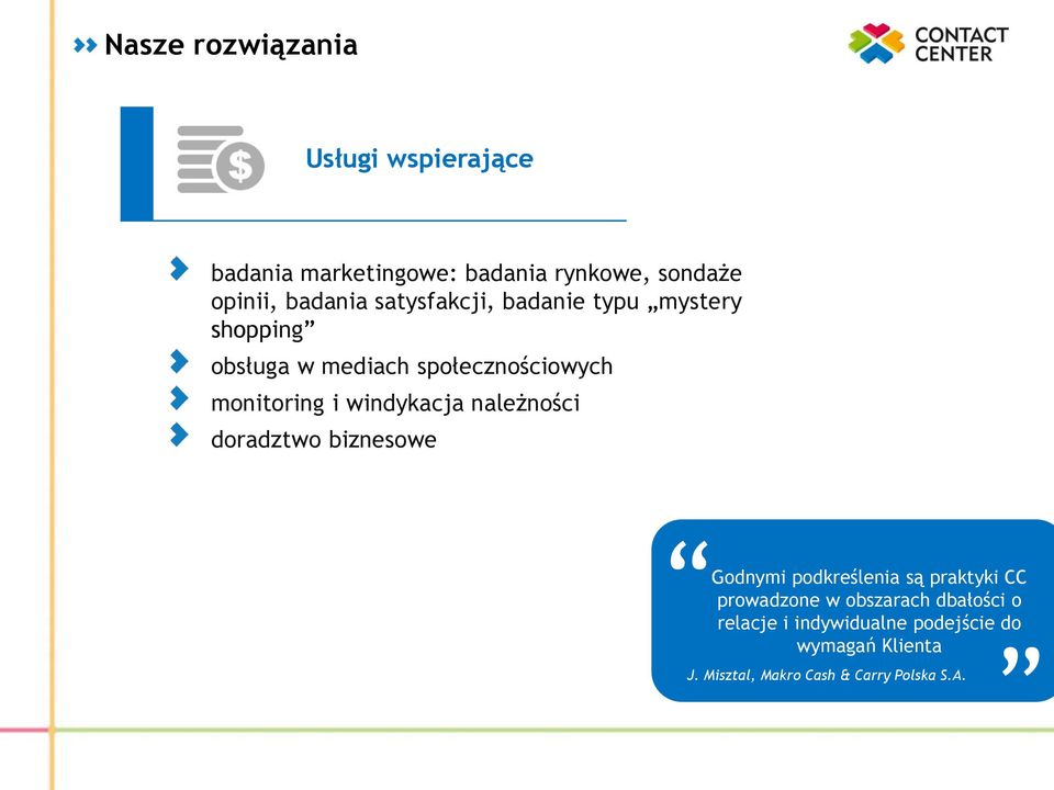 windykacja należności doradztwo biznesowe Godnymi podkreślenia są praktyki CC prowadzone w obszarach