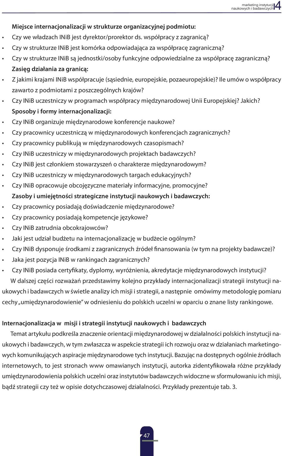 Zasięg działania za granicą: Z jakimi krajami INiB współpracuje (sąsiednie, europejskie, pozaeuropejskie)? Ile umów o współpracy zawarto z podmiotami z poszczególnych krajów?