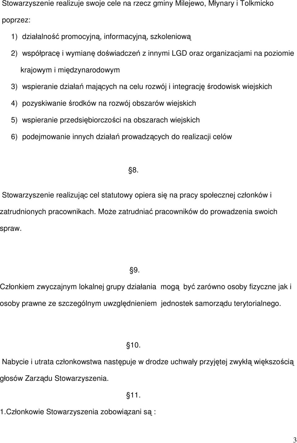 przedsiębiorczości na obszarach wiejskich 6) podejmowanie innych działań prowadzących do realizacji celów 8.