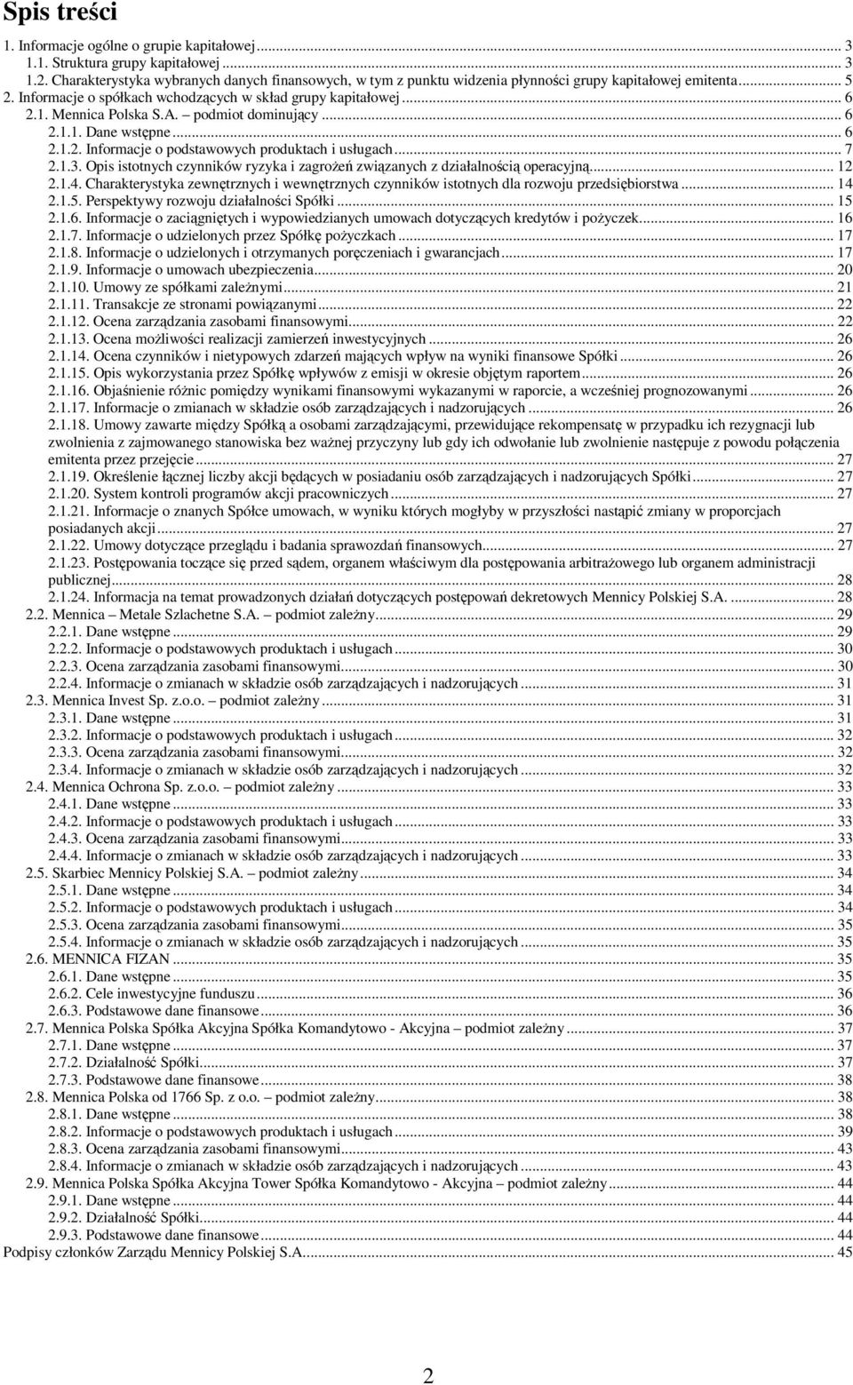 Mennica Polska S.A. podmiot dominujący... 6 2.1.1. Dane wstępne... 6 2.1.2. Informacje o podstawowych produktach i usługach... 7 2.1.3.