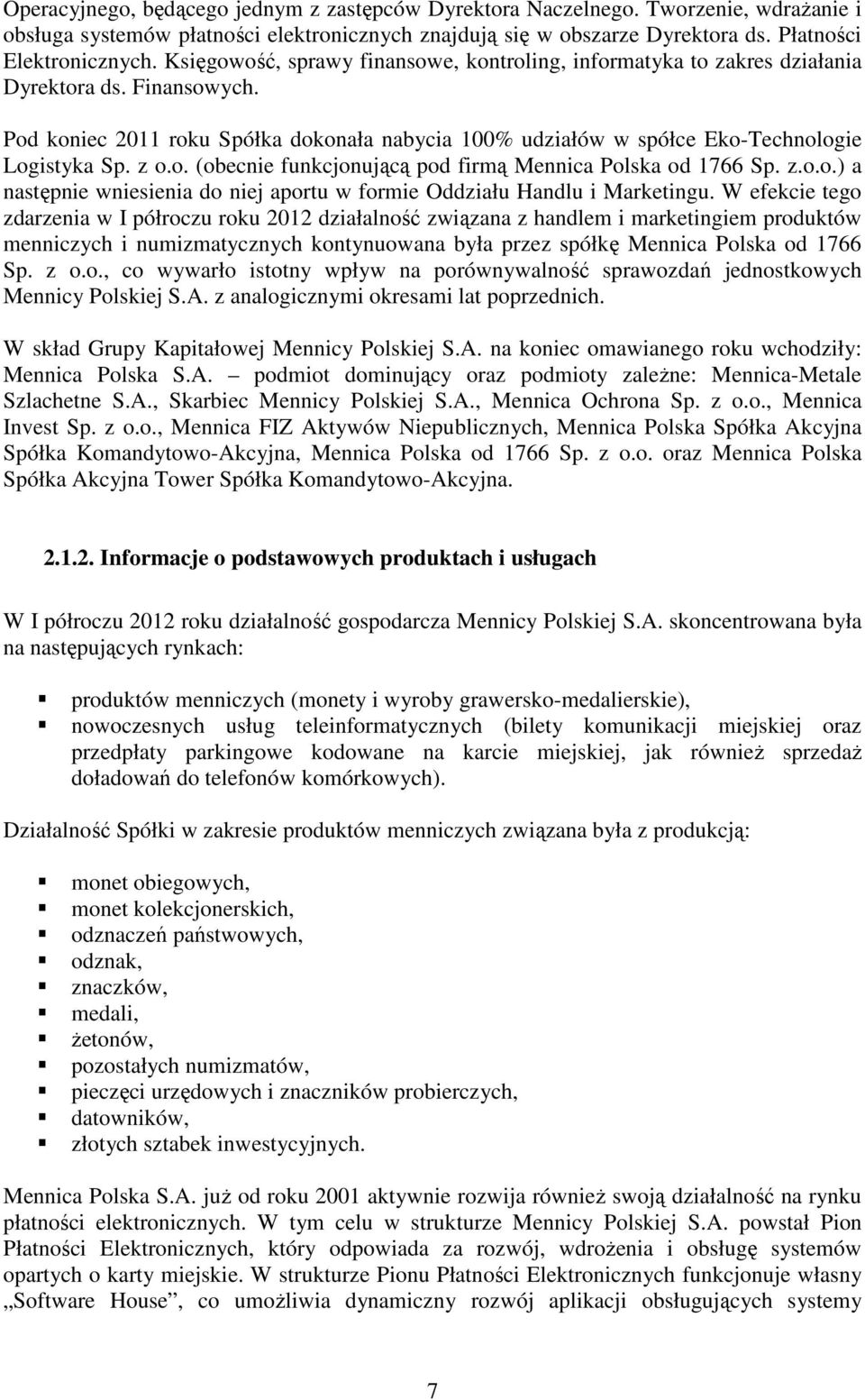 z o.o. (obecnie funkcjonującą pod firmą Mennica Polska od 1766 Sp. z.o.o.) a następnie wniesienia do niej aportu w formie Oddziału Handlu i Marketingu.