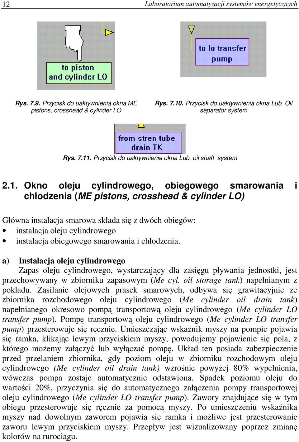 . Przycisk do uaktywnienia okna Lub. oil shaft system 2.1.