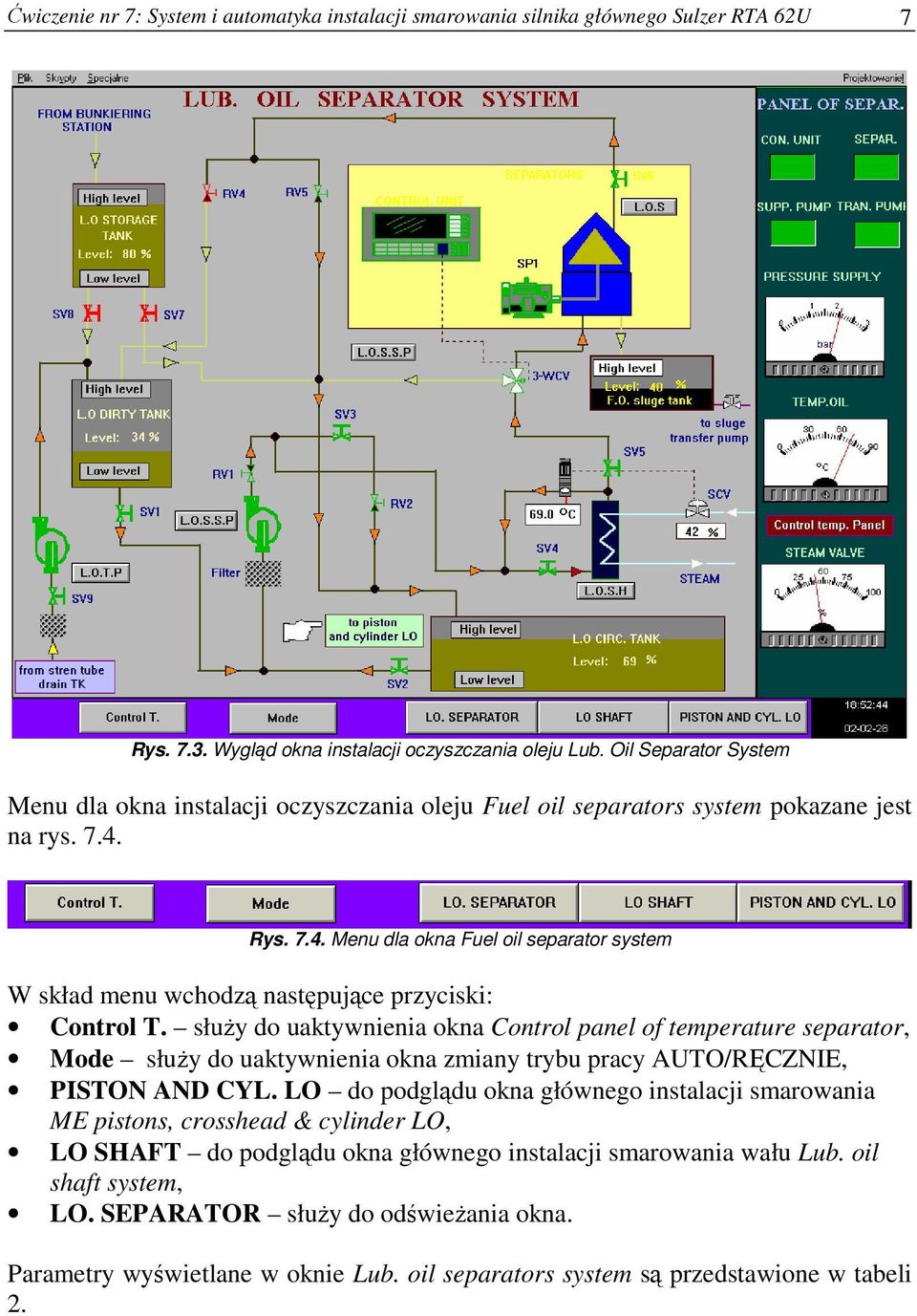 Rys. 7.4. Menu dla okna Fuel oil separator system W skład menu wchodzą następujące przyciski: Control T.