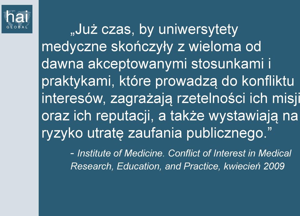 ich reputacji, a także wystawiają na ryzyko utratę zaufania publicznego.