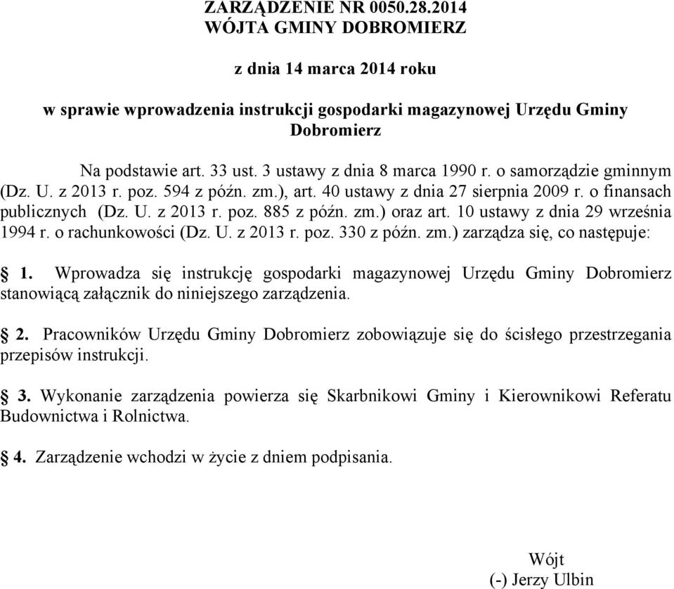 10 ustawy z dnia 29 września 1994 r. o rachunkowości (Dz. U. z 2013 r. poz. 330 z późn. zm.) zarządza się, co następuje: 1.