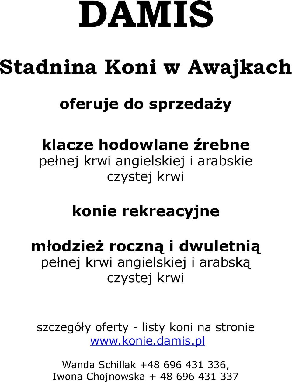 dwuletnią pełnej krwi angielskiej i arabską czystej krwi szczegóły oferty - listy