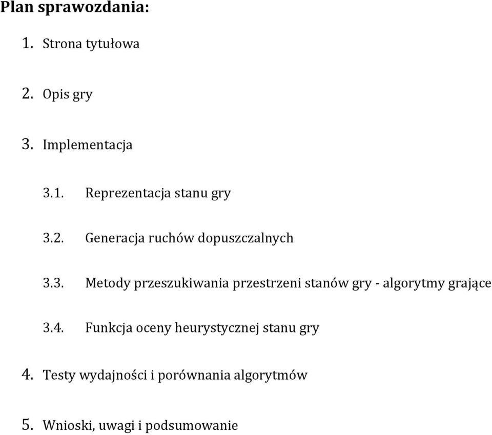 3. Metody przeszukiwania przestrzeni stanów gry - algorytmy grające 3.4.