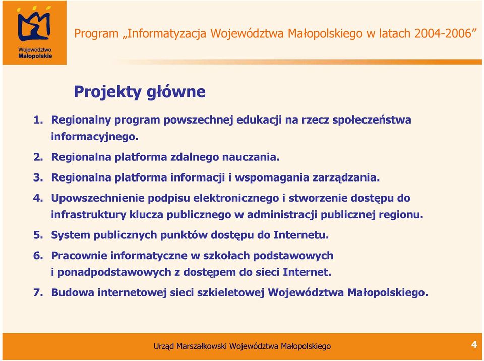 Regionalna platforma informacji i wspomagania zarządzania. 4.