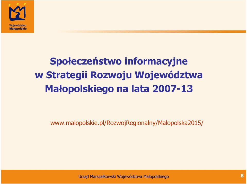 Małopolskiego na lata 2007-13 www.