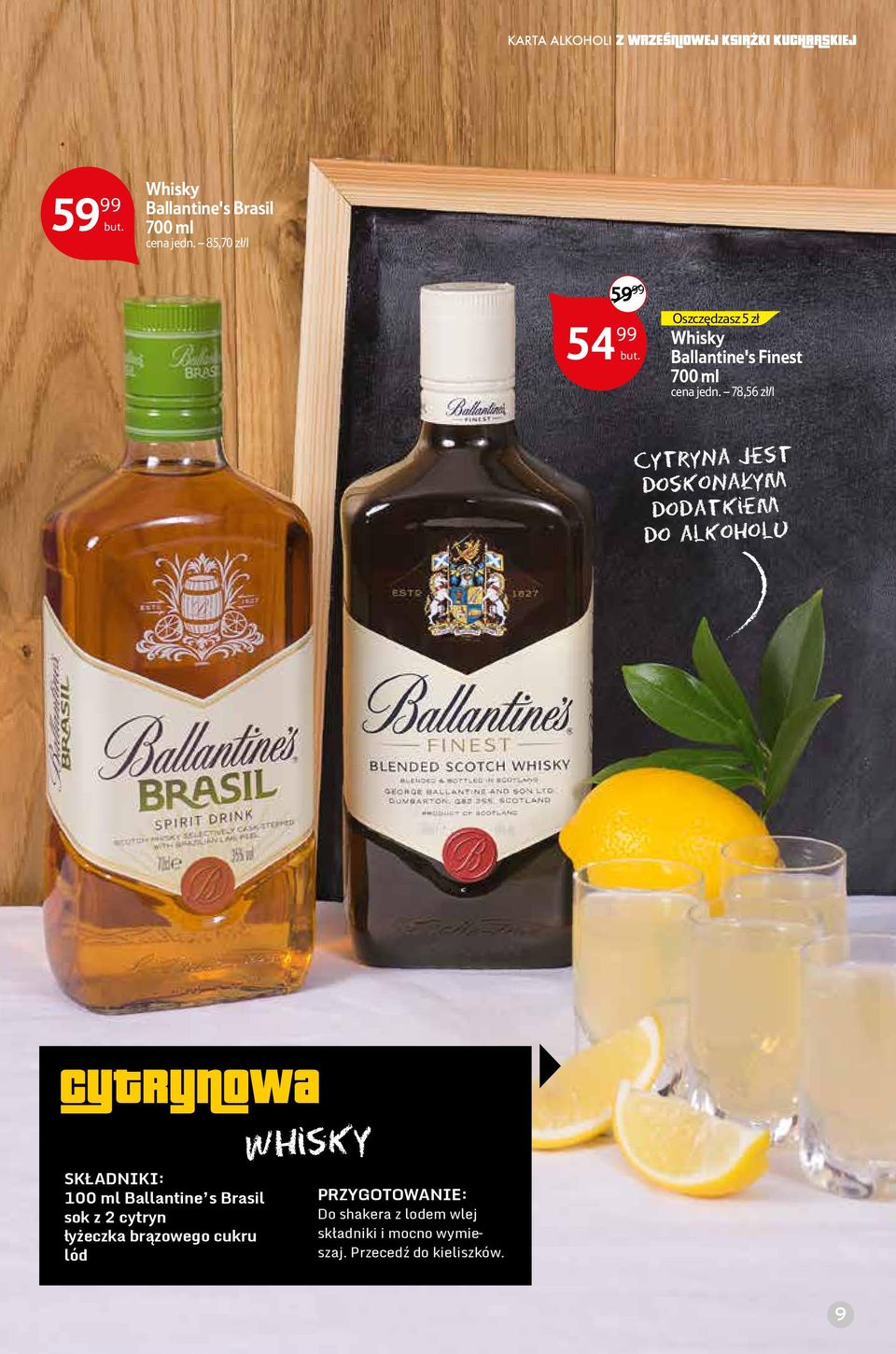 alkoholu / cytrynowa 100 ml Ballantine s Brasil sok z 2 cytryn łyżeczka brązowego