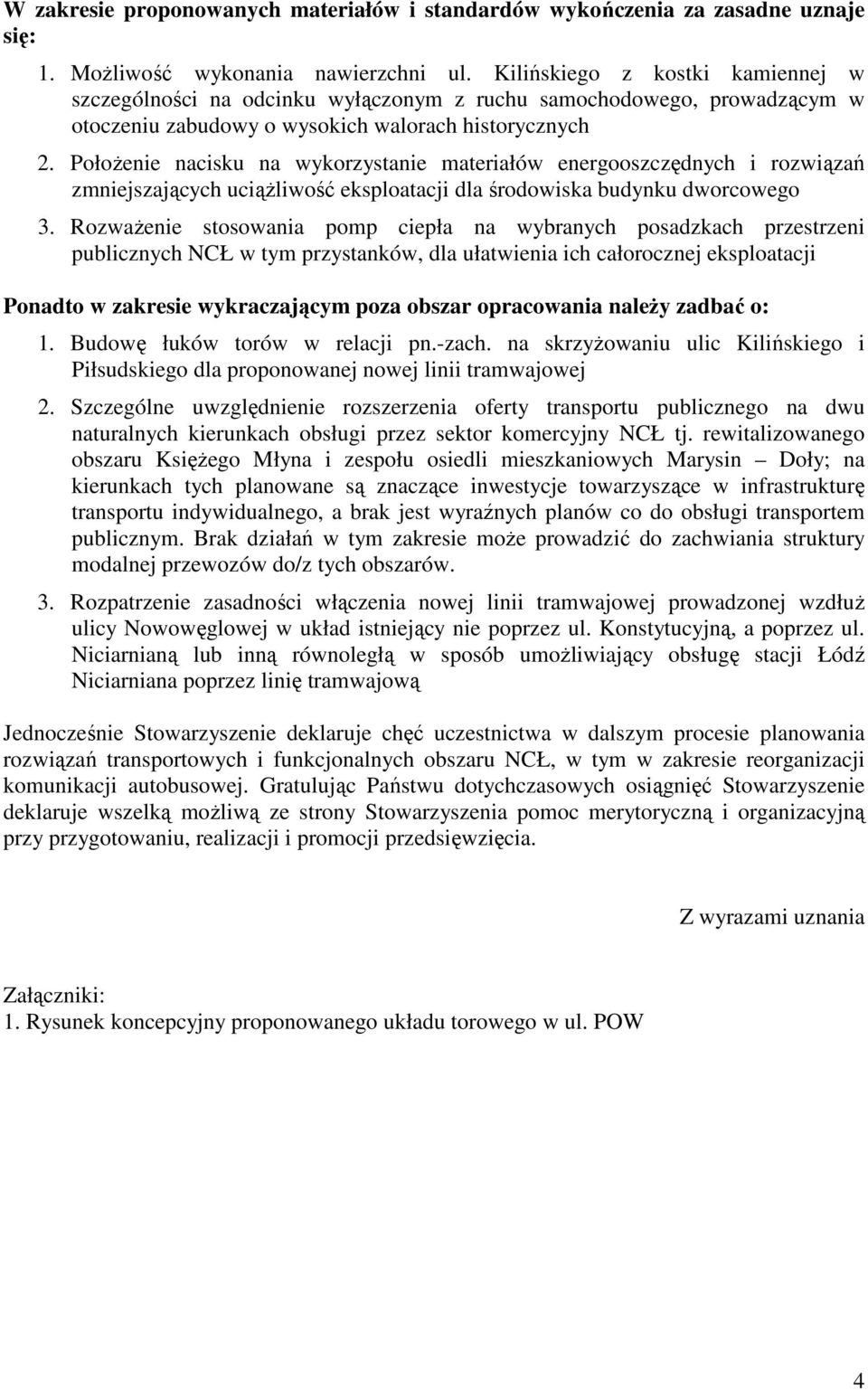 PołoŜenie nacisku na wykorzystanie materiałów energooszczędnych i rozwiązań zmniejszających uciąŝliwość eksploatacji dla środowiska budynku dworcowego 3.