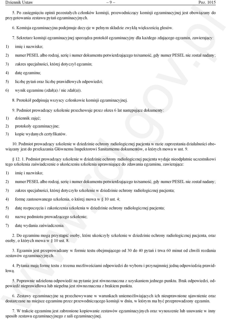 Sekretarz komisji egzaminacyjnej sporządza protokół egzaminacyjny dla każdego zdającego egzamin, zawierający: 1) imię i nazwisko; 2) numer PESEL albo rodzaj, serię i numer dokumentu potwierdzającego