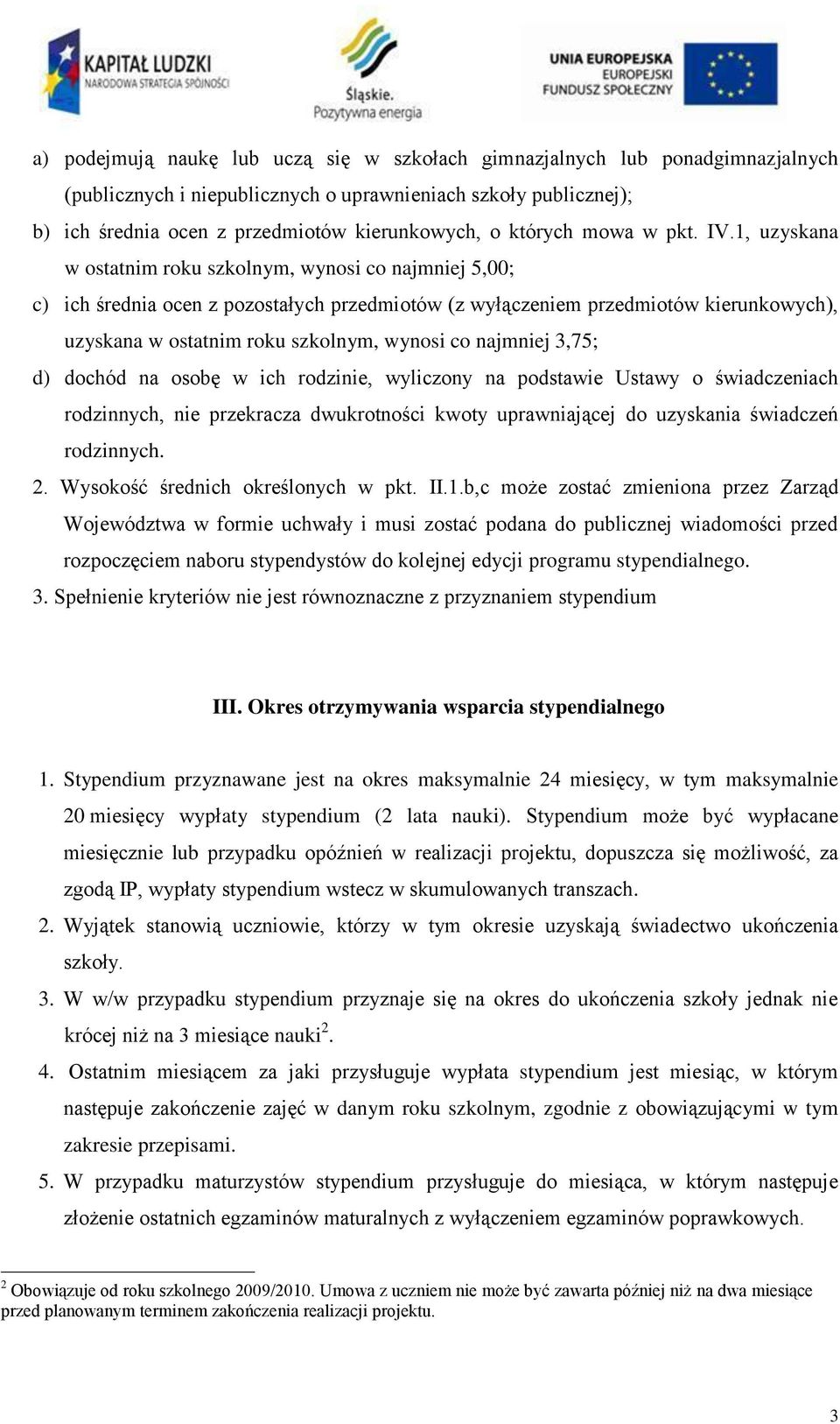 1, uzyskana w ostatnim roku szkolnym, wynosi co najmniej 5,00; c) ich średnia ocen z pozostałych przedmiotów (z wyłączeniem przedmiotów kierunkowych), uzyskana w ostatnim roku szkolnym, wynosi co