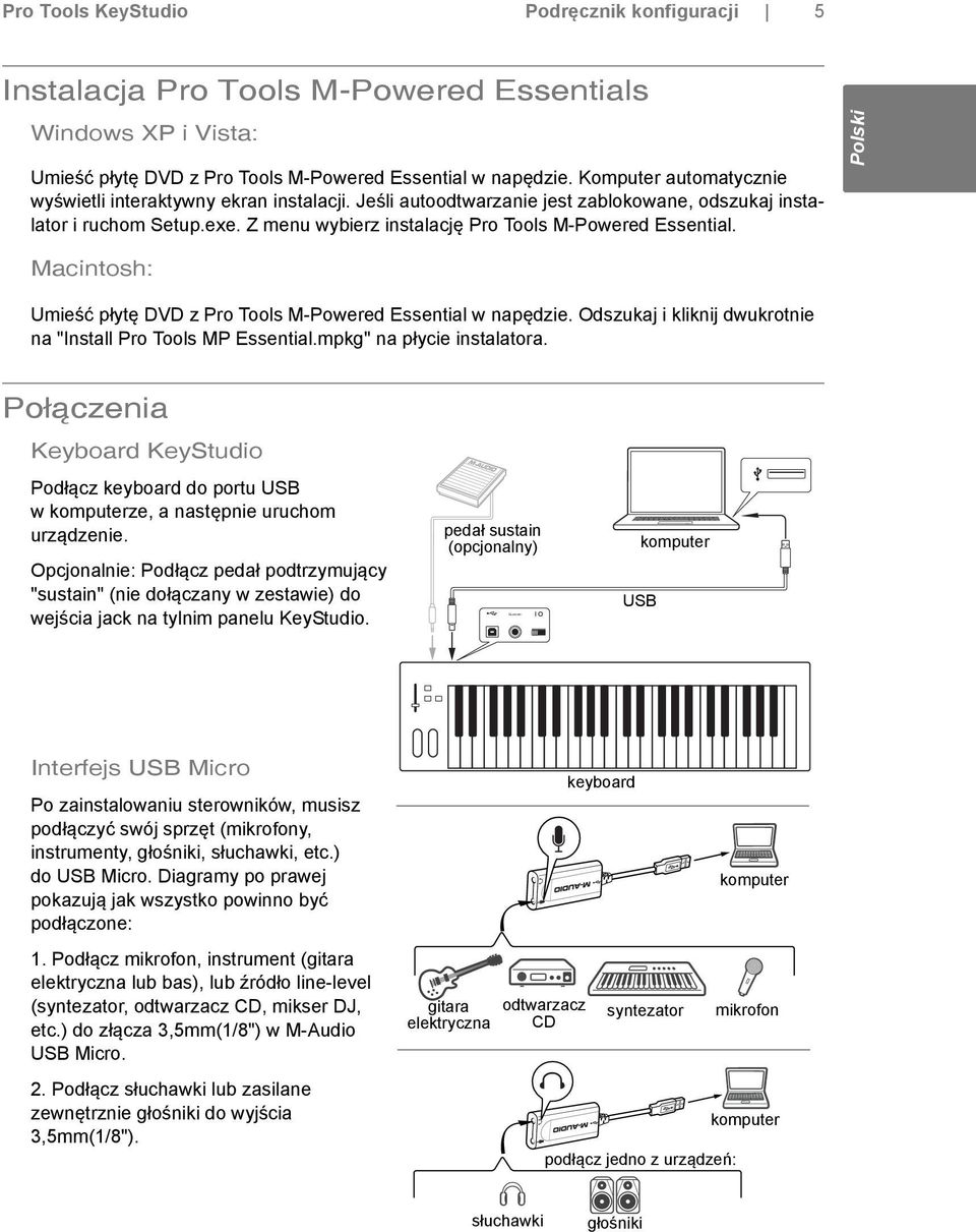 Polski Macintosh: Umieść płytę DVD z Pro Tools M-Powered Essential w napędzie. Odszukaj i kliknij dwukrotnie na "Install Pro Tools MP Essential.mpkg" na płycie instalatora.