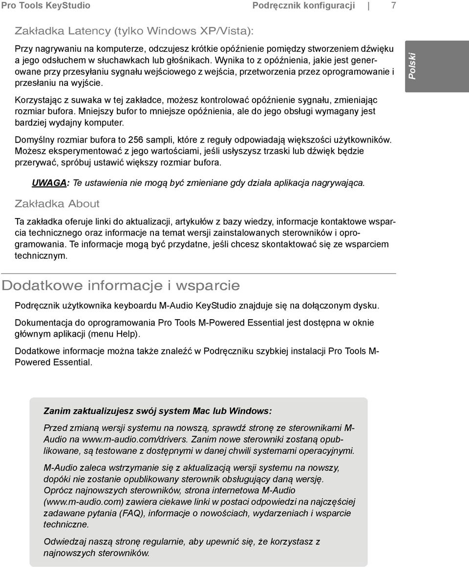 Polski Korzystając z suwaka w tej zakładce, możesz kontrolować opóźnienie sygnału, zmieniając rozmiar bufora.