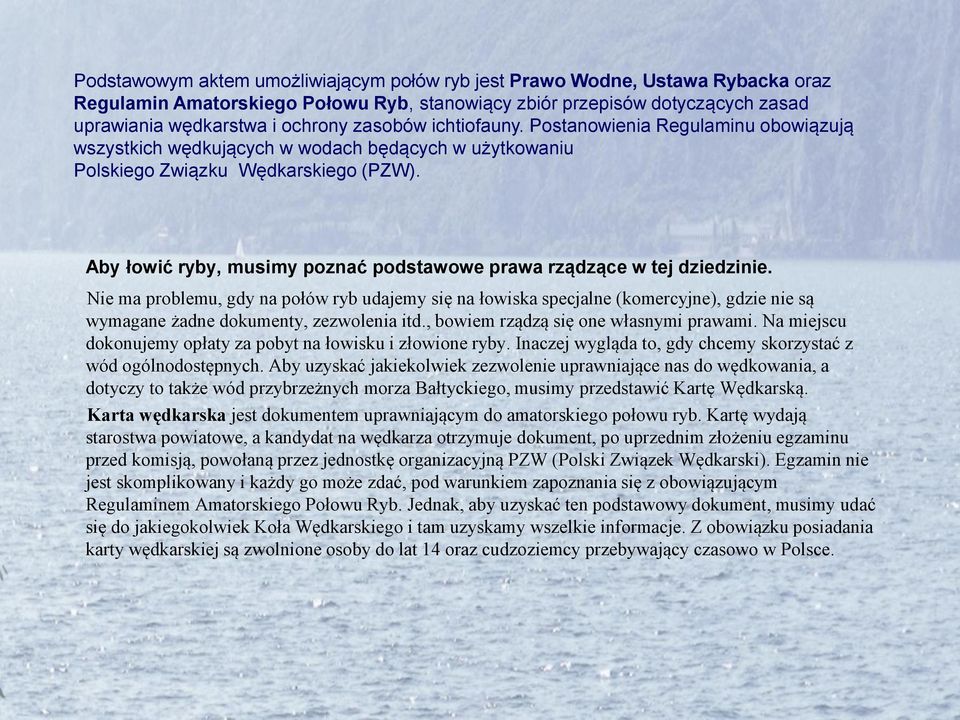 Aby łowić ryby, musimy poznać podstawowe prawa rządzące w tej dziedzinie.