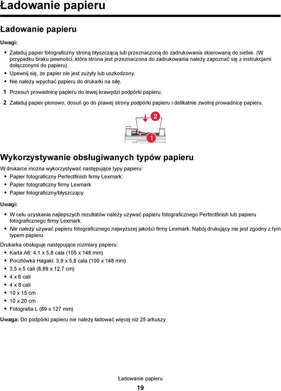 Nie należy wpychać papieru do drukarki na siłę. 1 Przesuń prowadnicę papieru do lewej krawędzi podpórki papieru.