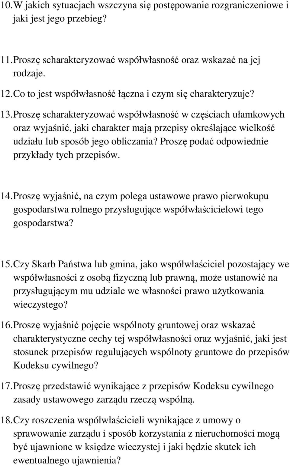 Proszę scharakteryzować współwłasność w częściach ułamkowych oraz wyjaśnić, jaki charakter mają przepisy określające wielkość udziału lub sposób jego obliczania?