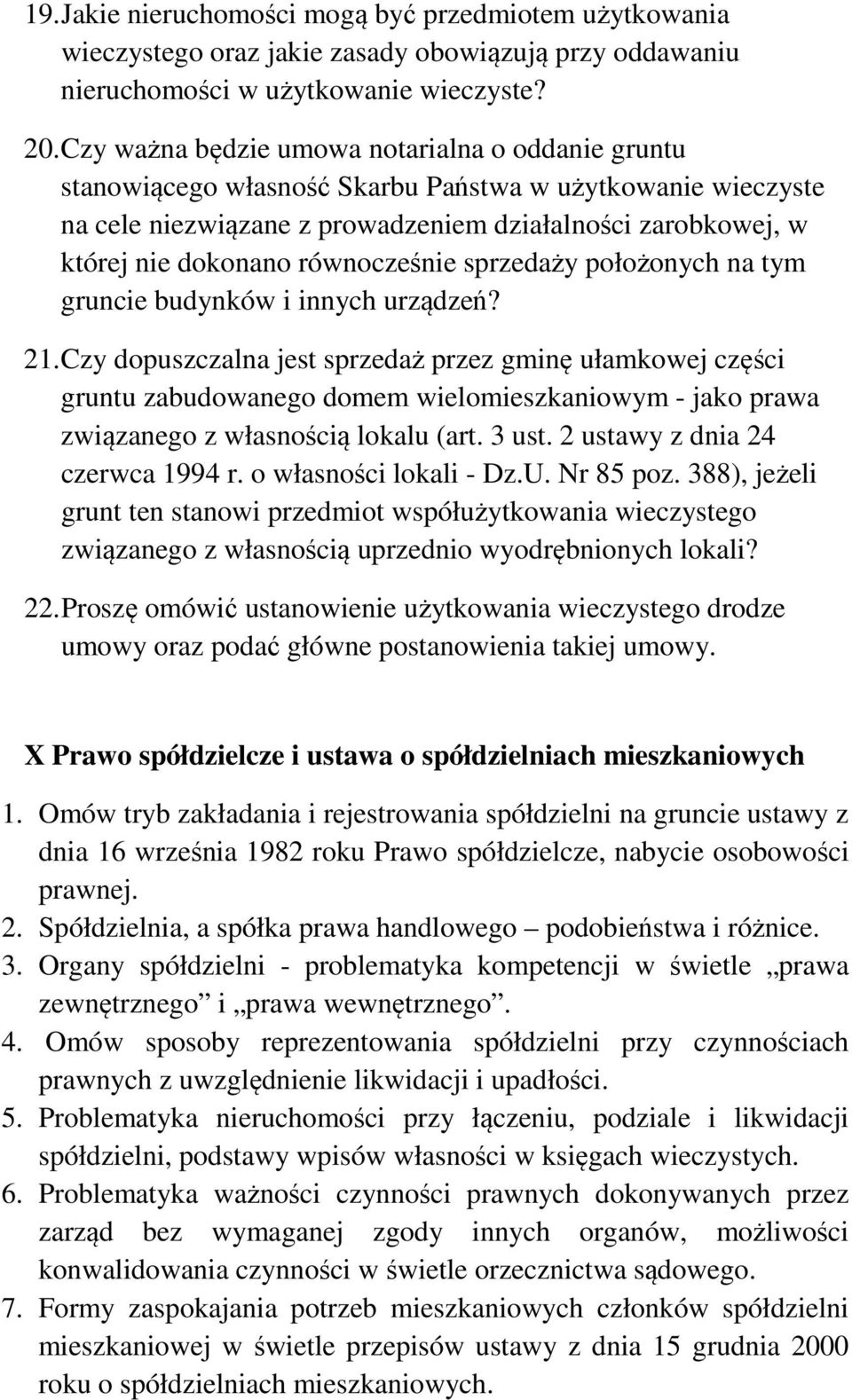 równocześnie sprzedaży położonych na tym gruncie budynków i innych urządzeń? 21.