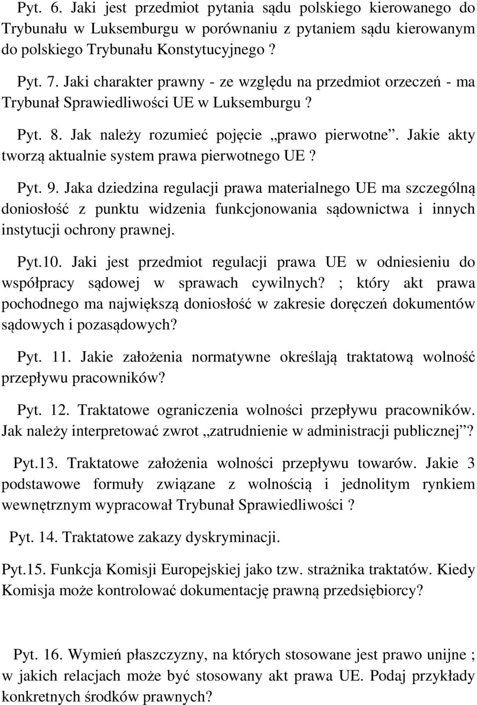 Jakie akty tworzą aktualnie system prawa pierwotnego UE? Pyt. 9.