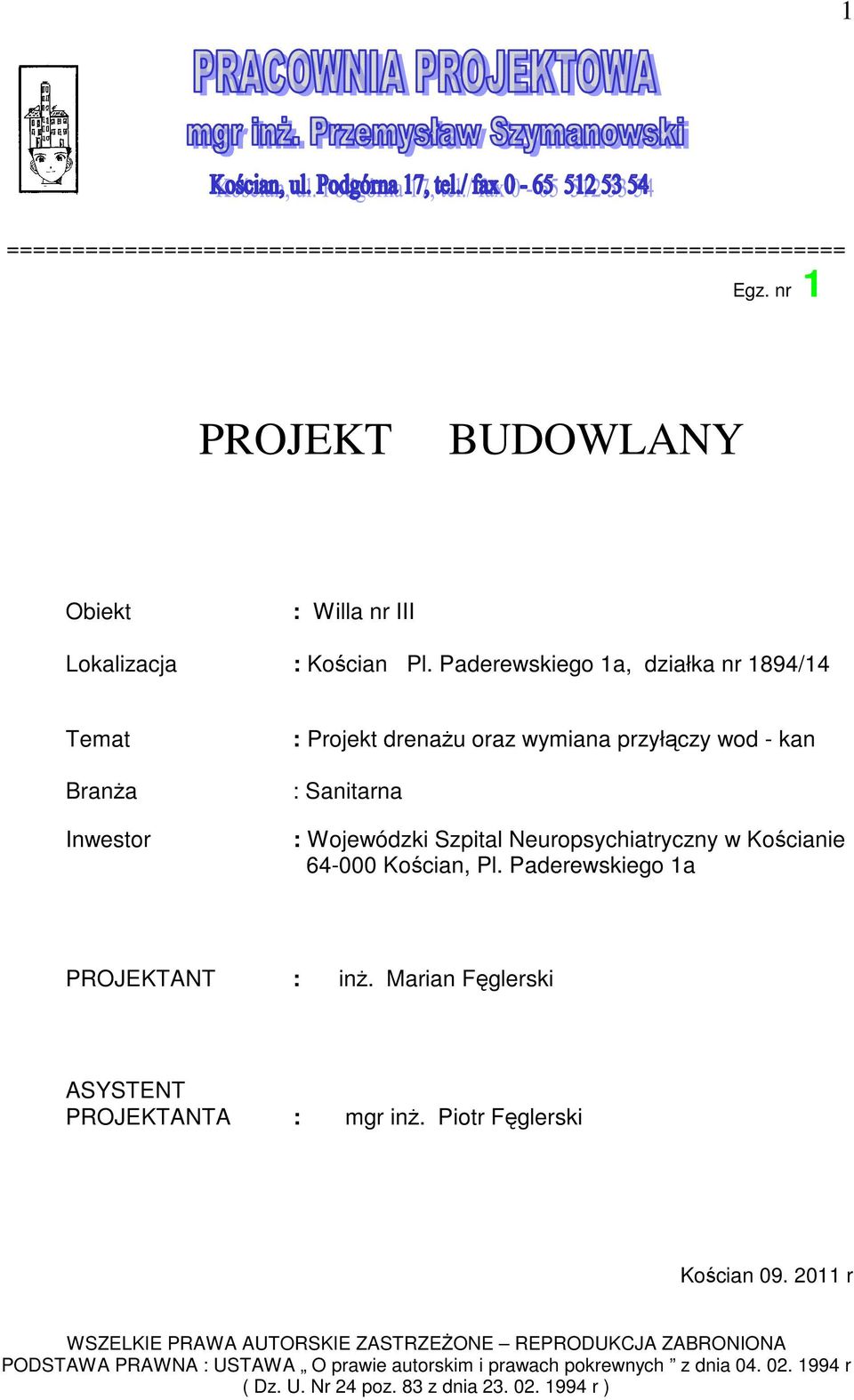 w Kościanie 64-000 Kościan, Pl. Paderewskiego 1a PROJEKTANT : inŝ. Marian Fęglerski ASYSTENT PROJEKTANTA : mgr inŝ. Piotr Fęglerski Kościan 09.