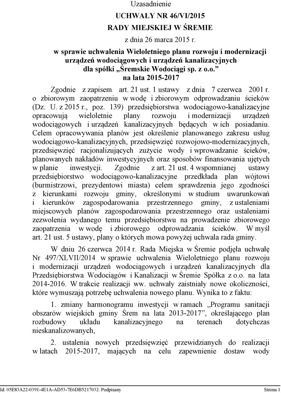 21 ust. 1 ustawy z dnia 7 czerwca 2001 r. o zbiorowym zaopatrzeniu w wodę i zbiorowym odprowadzaniu ścieków (Dz. U. z 2015 r., poz.