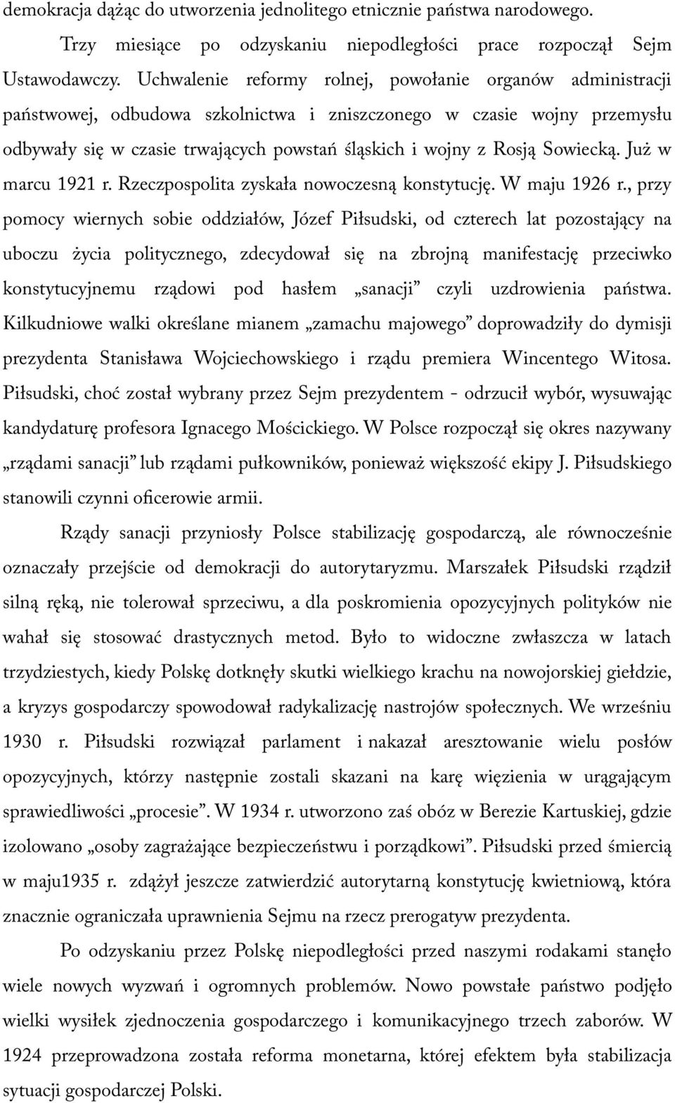 Sowiecką. Już w marcu 1921 r. Rzeczpospolita zyskała nowoczesną konstytucję. W maju 1926 r.