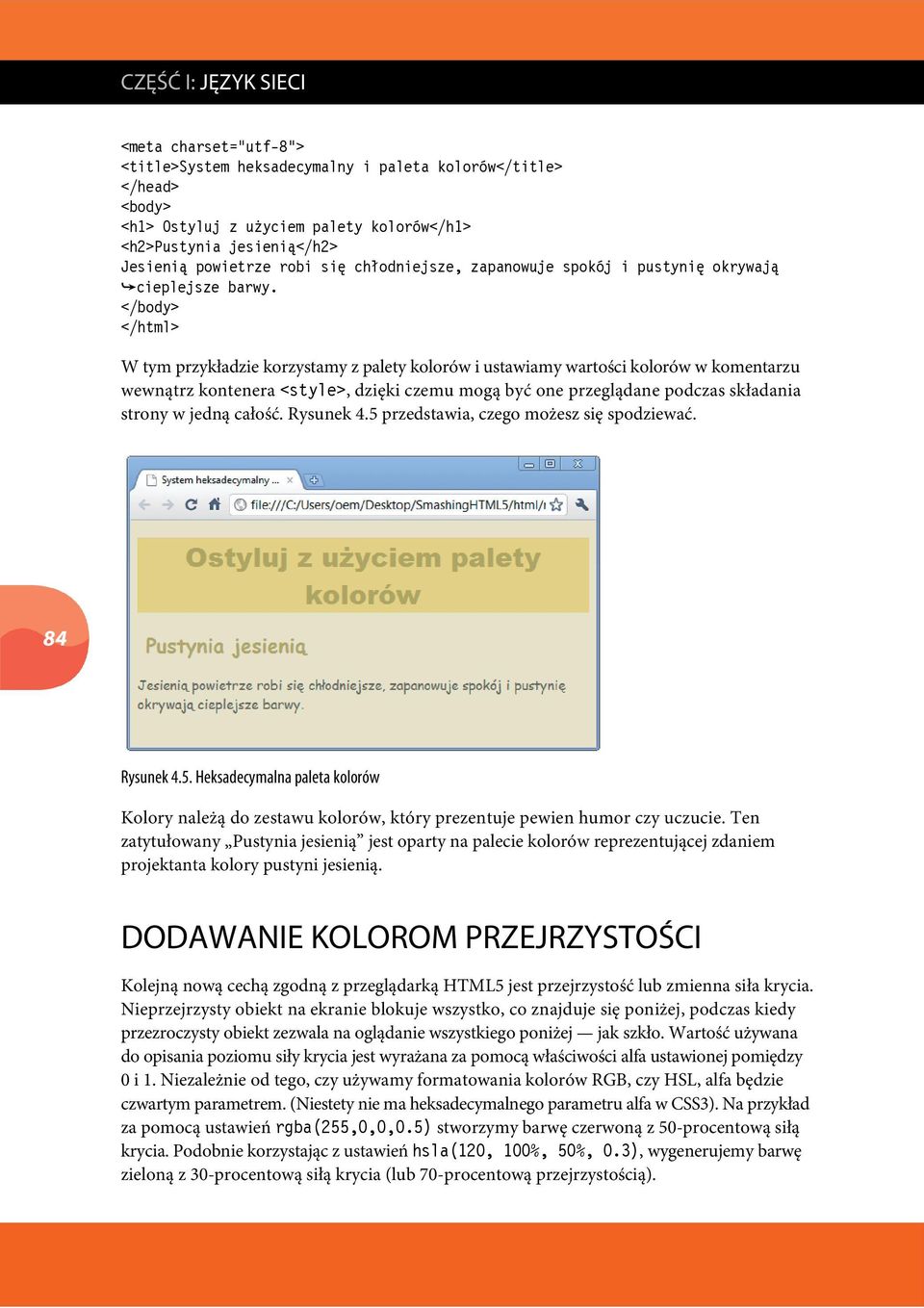 </body> </html> W tym przykładzie korzystamy z palety kolorów i ustawiamy wartości kolorów w komentarzu wewnątrz kontenera <style>, dzięki czemu mogą być one przeglądane podczas składania strony w