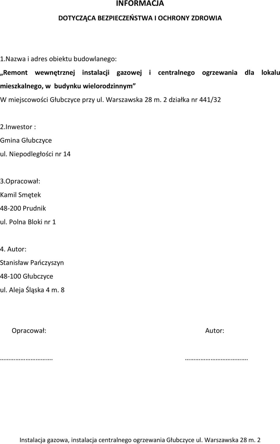 mieszkalnego, w budynku wielorodzinnym W miejscowości Głubczyce przy ul. Warszawska 28 m. 2 działka nr 441/32 2.