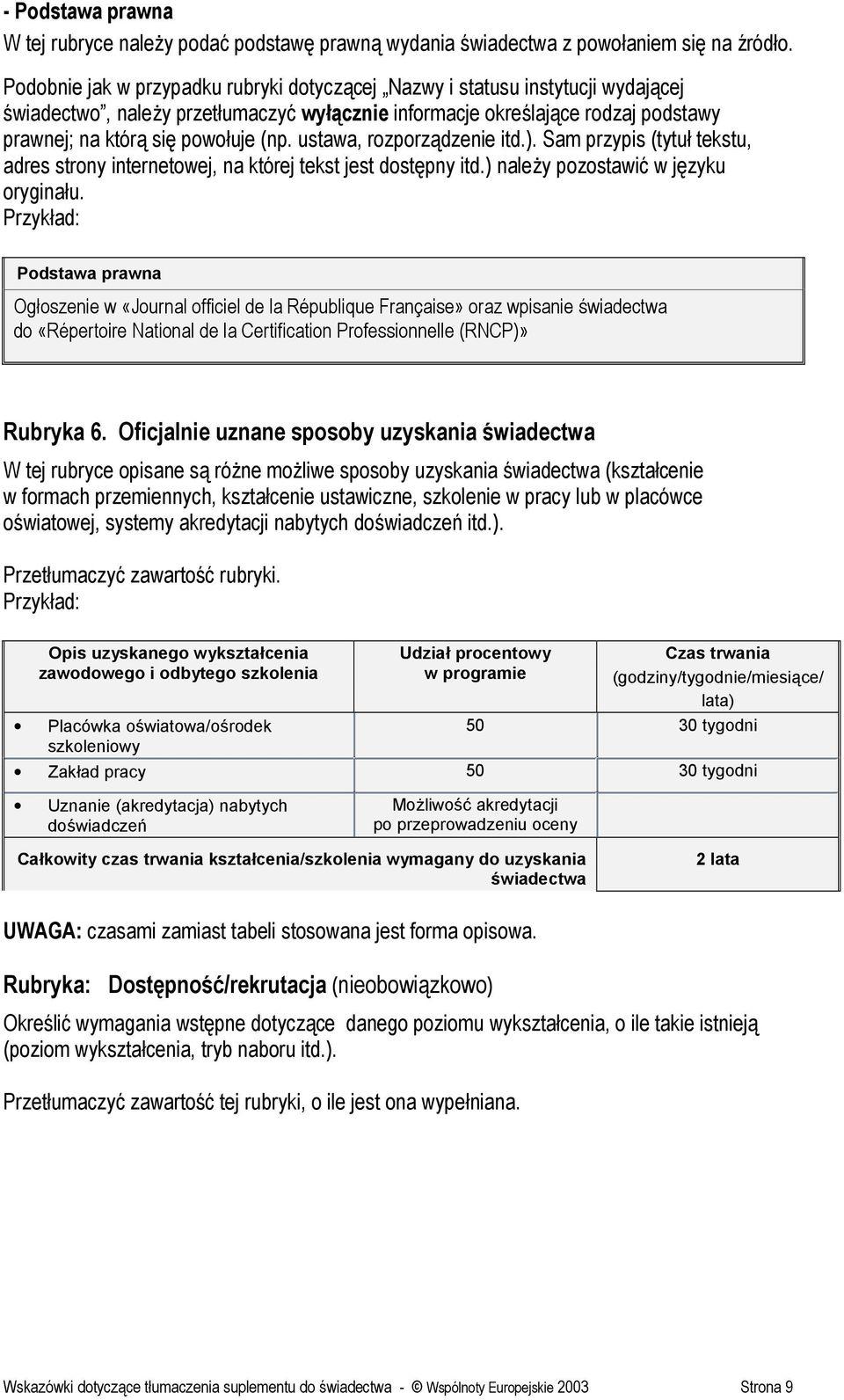 ustawa, rozporządzenie itd.). Sam przypis (tytuł tekstu, adres strony internetowej, na której tekst jest dostępny itd.) należy pozostawić w języku oryginału.