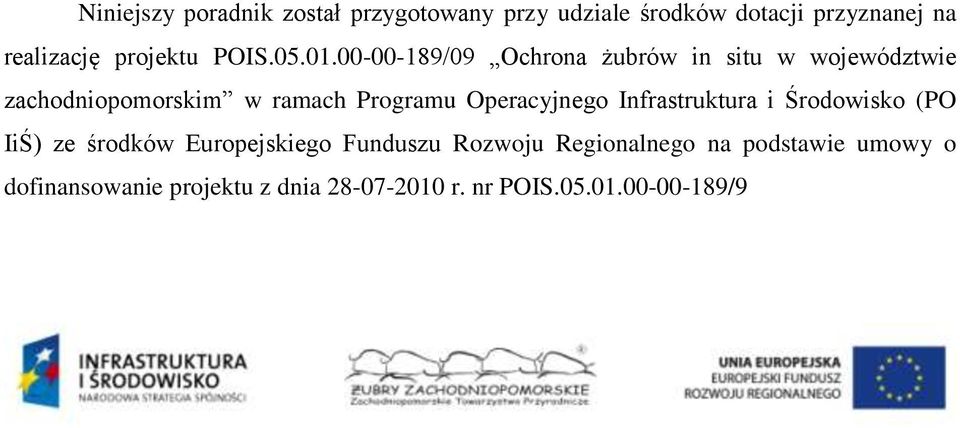 00-00-189/09 Ochrona żubrów in situ w województwie zachodniopomorskim w ramach Programu