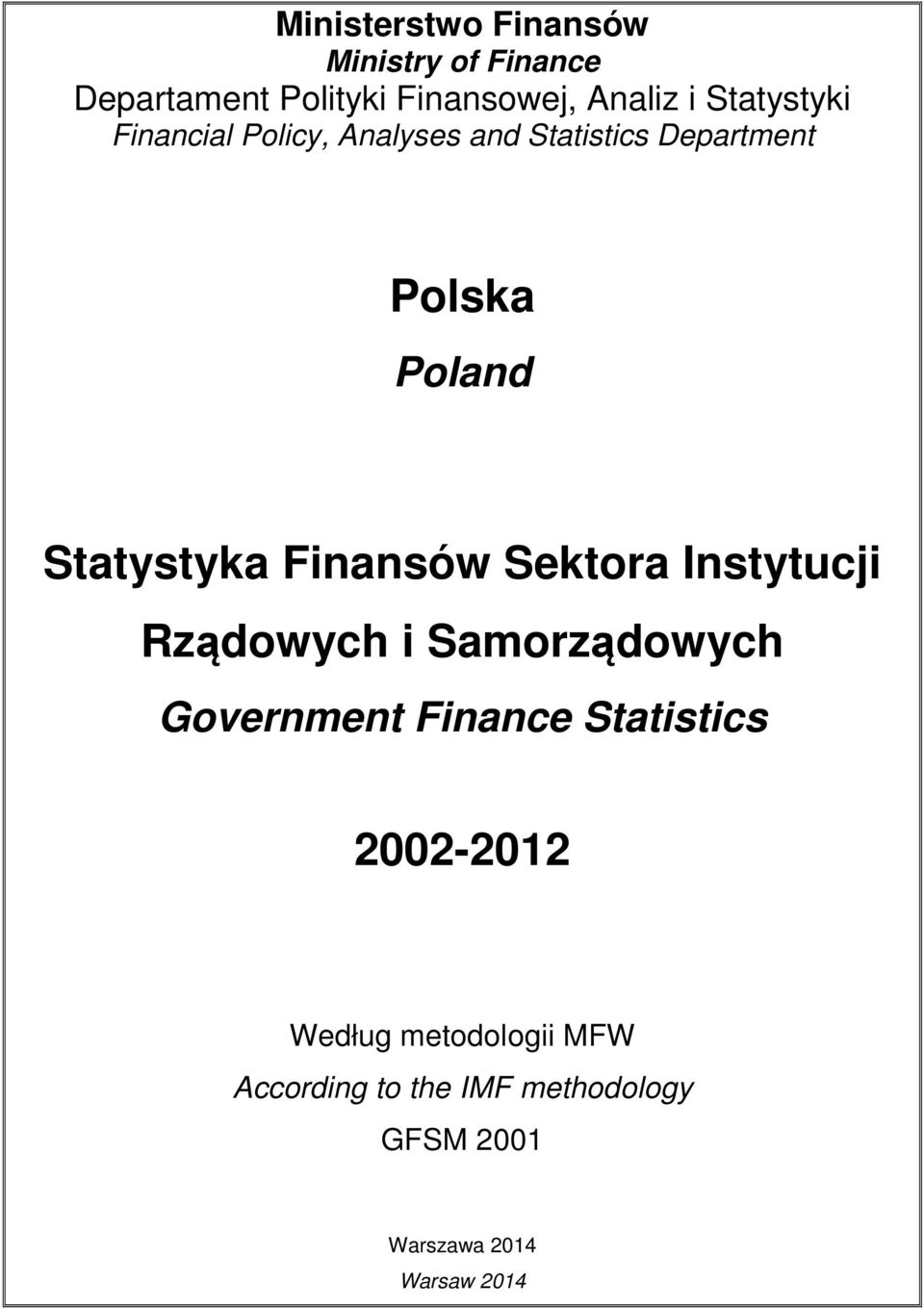 Finansów Sektora Instytucji Rządowych i Samorządowych Government Finance Statistics