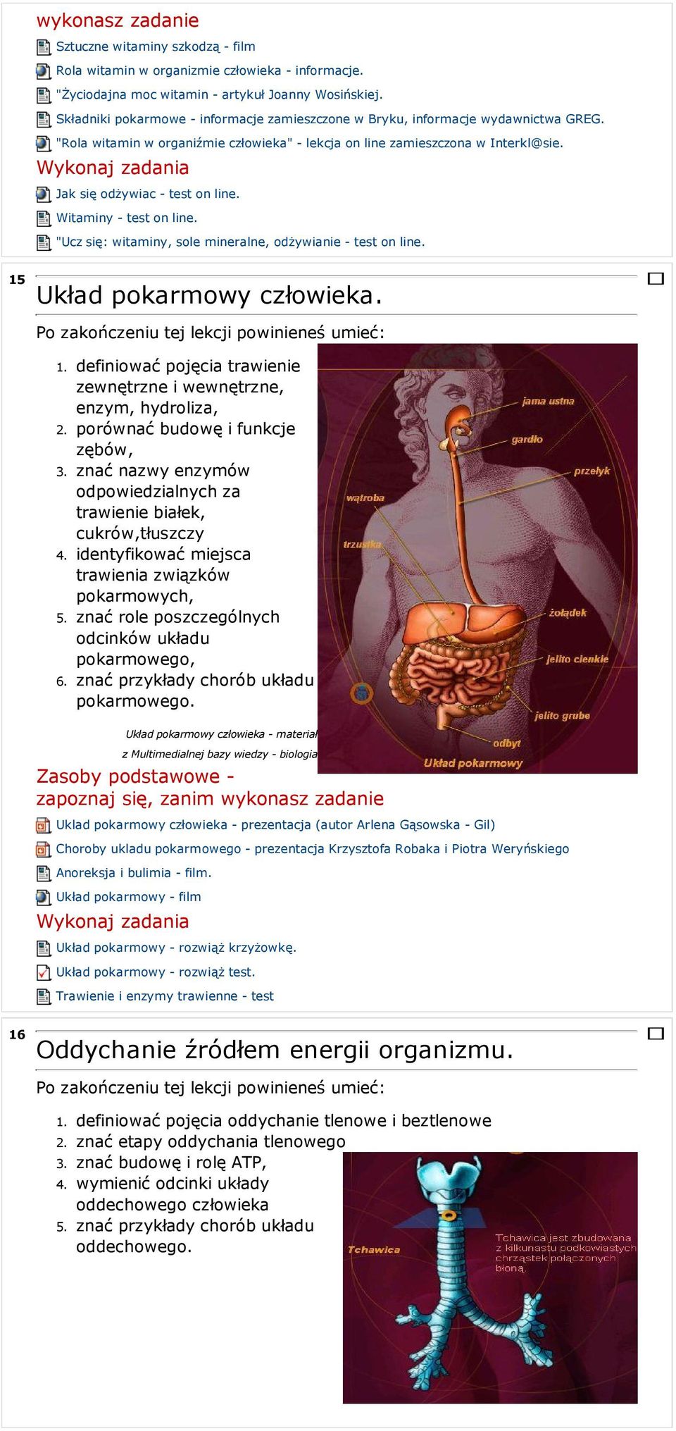 Witaminy - test on line. "Ucz się: witaminy, sole mineralne, odżywianie - test on line. 15 Układ pokarmowy człowieka. 6.