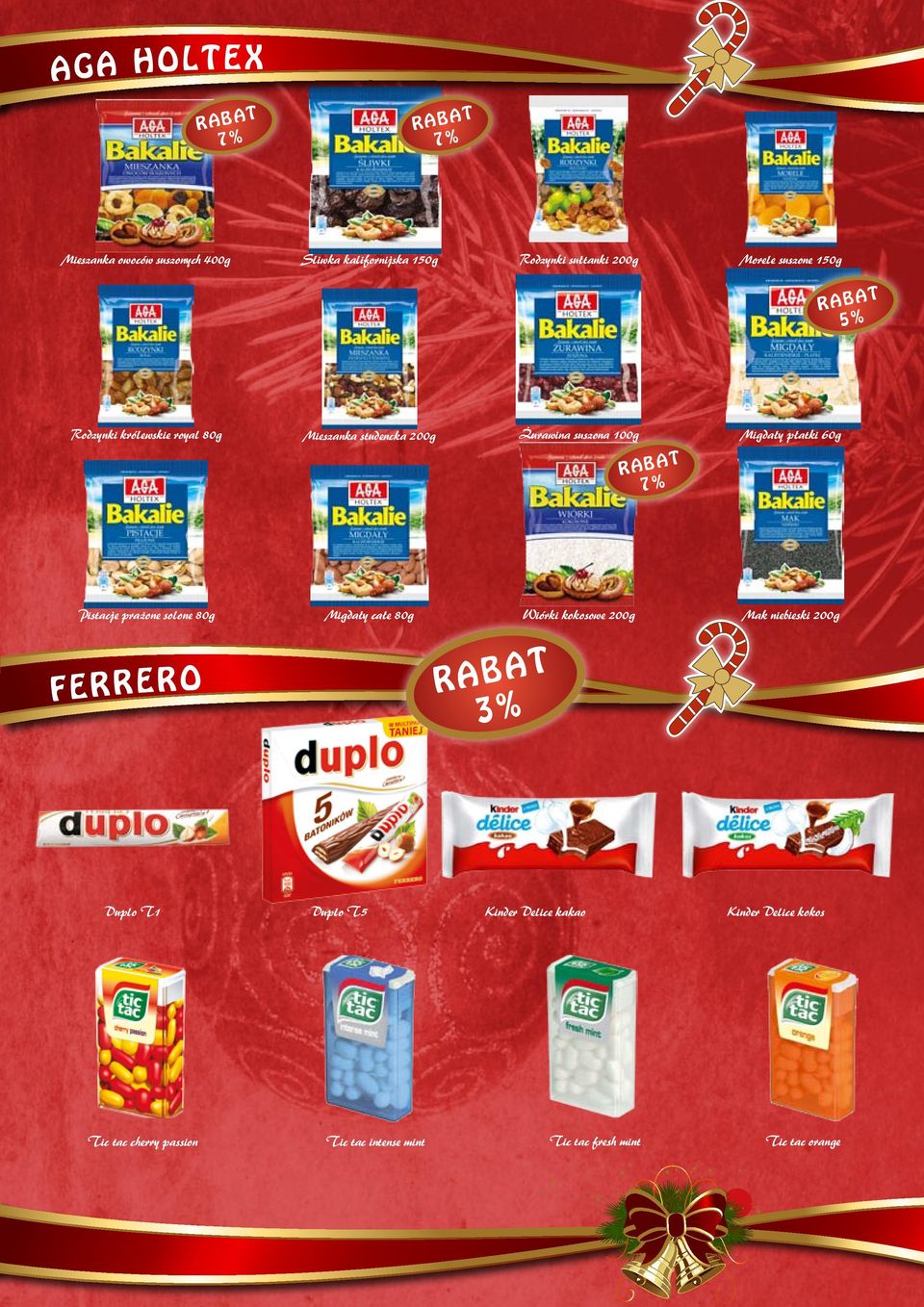 Pistacje prażone solone 80g Migdały całe 80g Tic tac cherry passion Mak niebieski 200g 3% FERRERO Duplo T1