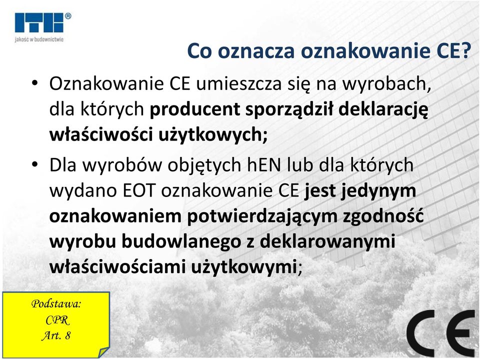 deklarację właściwości użytkowych; Dla wyrobów objętych hen lub dla których