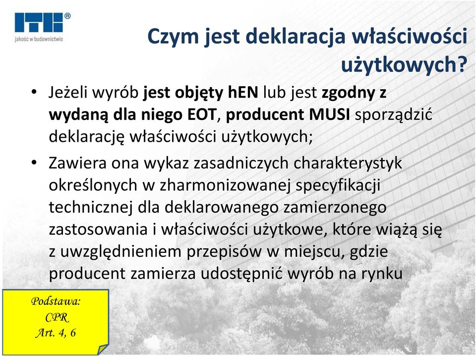 właściwości użytkowych; Zawiera ona wykaz zasadniczych charakterystyk określonych w zharmonizowanej specyfikacji