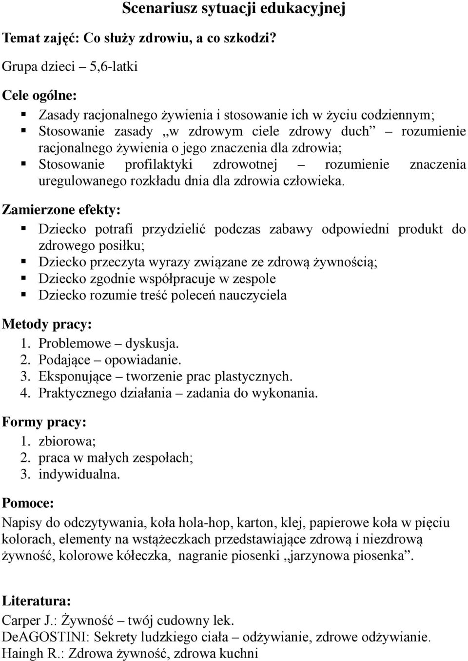 dla zdrowia; Stosowanie profilaktyki zdrowotnej rozumienie znaczenia uregulowanego rozkładu dnia dla zdrowia człowieka.