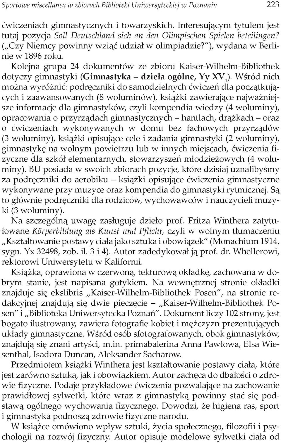 Kolejna grupa 24 dokumentów ze zbioru Kaiser-Wilhelm-Bibliothek dotyczy gimnastyki (Gimnastyka dzieła ogólne, Yy XV 1 ).