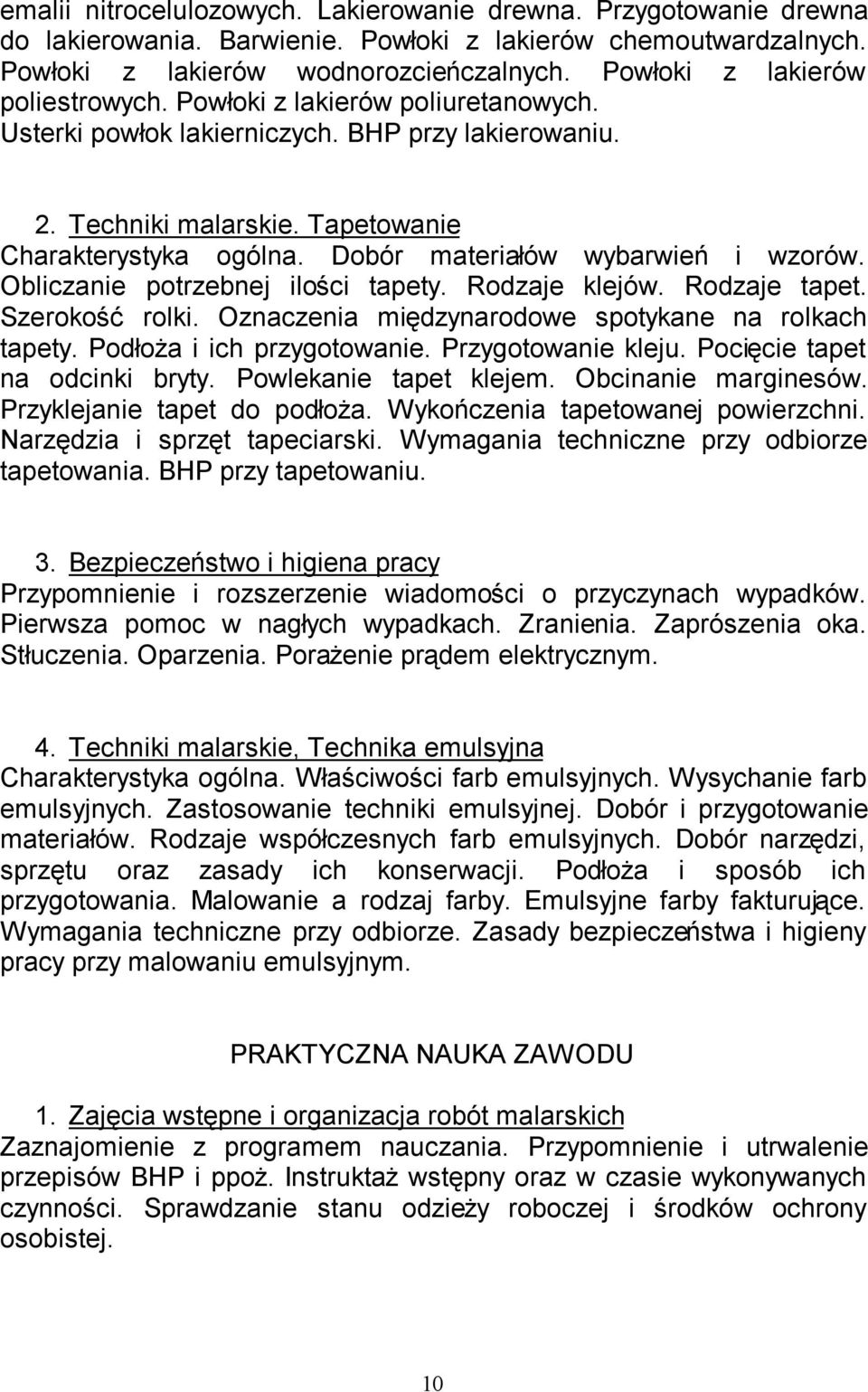 Dobór materiałów wybarwień i wzorów. Obliczanie potrzebnej ilości tapety. Rodzaje klejów. Rodzaje tapet. Szerokość rolki. Oznaczenia międzynarodowe spotykane na rolkach tapety.